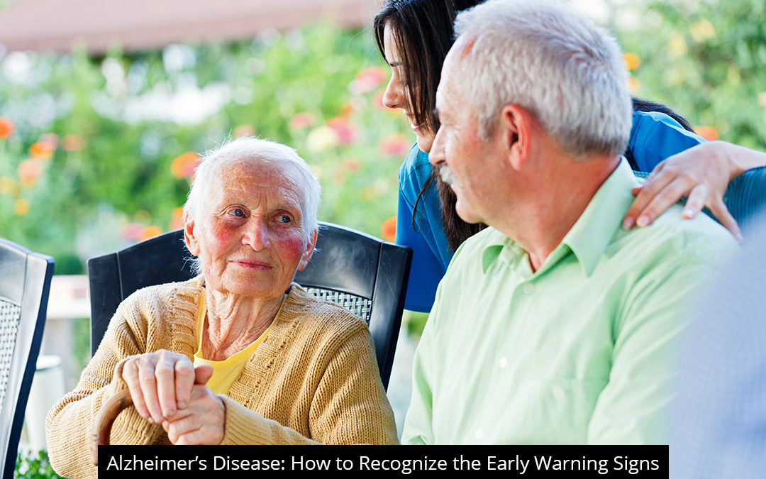 Alzheimer’s Disease: How To Recognize The Early Warning Signs