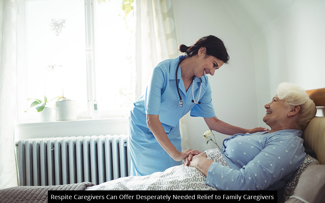 Respite Caregivers Can Offer Desperately Needed Relief To Family Caregivers