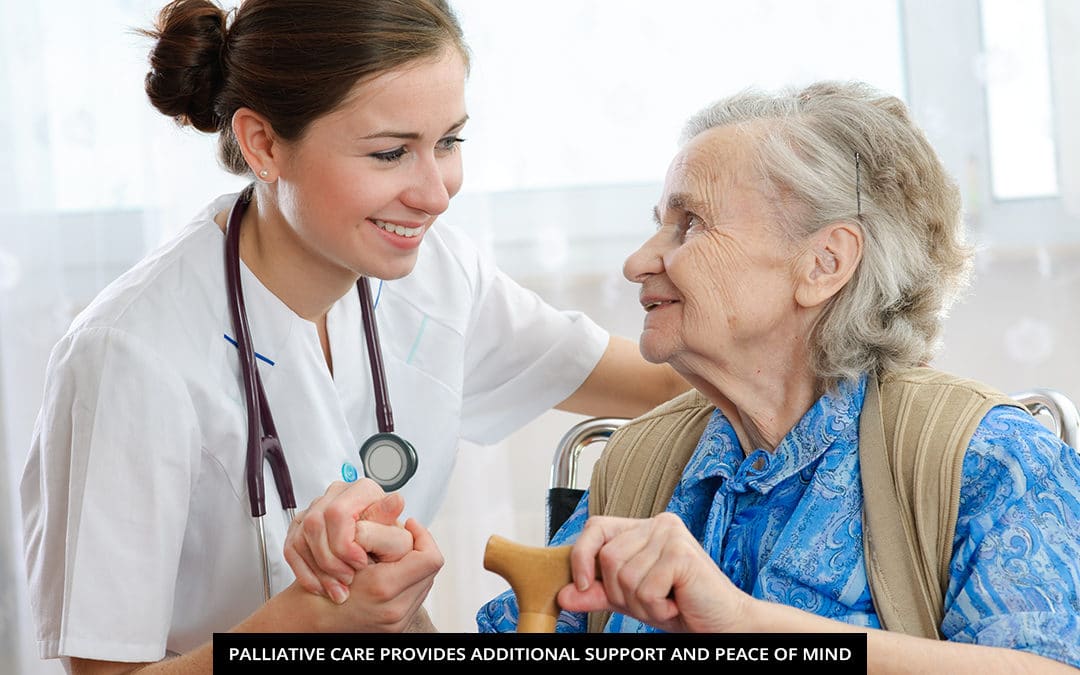 Palliative Care Provides Additional Support And Peace Of Mind