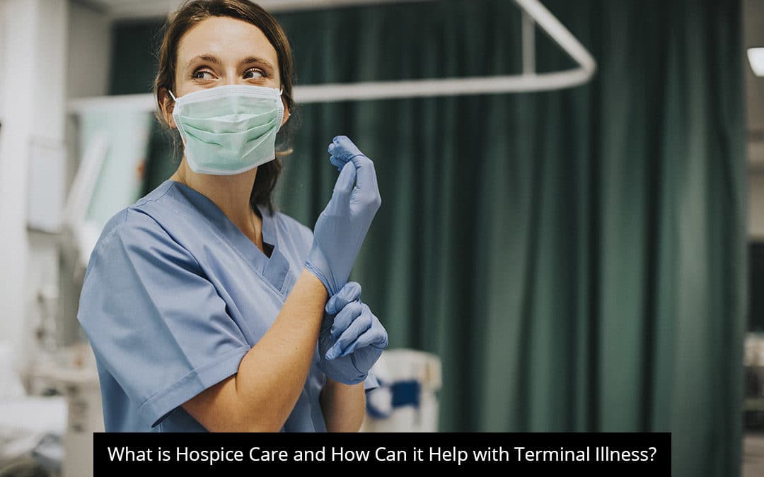 What Is Hospice Care And How Can It Help With Terminal Illness?