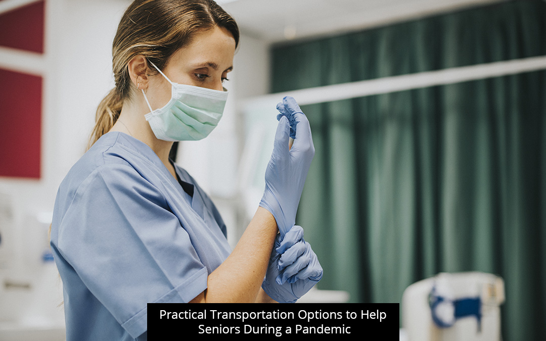Practical Transportation Options To Help Seniors During A Pandemic